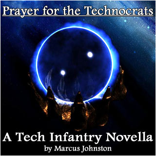 Prayer for the Technocrats: A Tech Infantry Novella